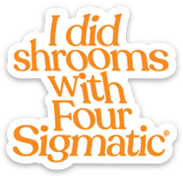 four-sigmatic-merch-o0 I_Did_Shrooms_magnet_1.png